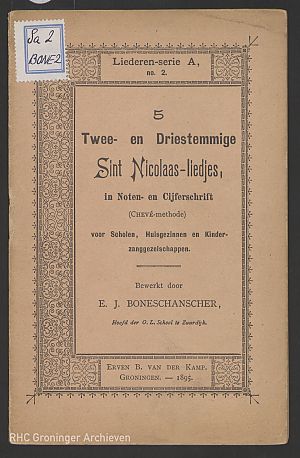  "5 Twee- en driestemmige Sint Nicolaas-liedjes", door E.J. Boneschanscher. Groningen 1895. Collectie RHC Groninger Archieven (1769-12980A2)